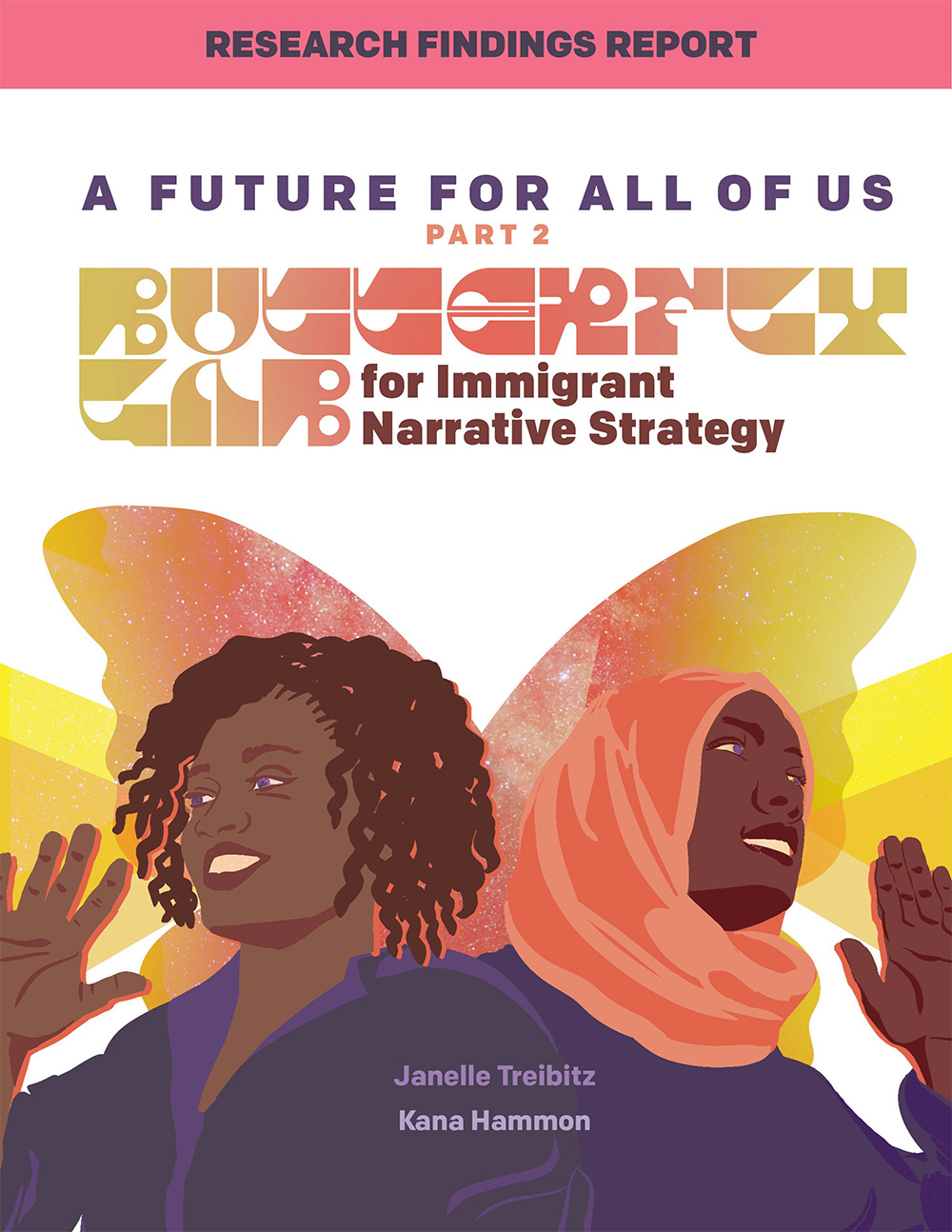 Cover for A Future for All of Us Part 2, Butterflylab for Immigrant Narratives Research Findings Report. Drawing of two people waving in front of abstract butterfly wings.