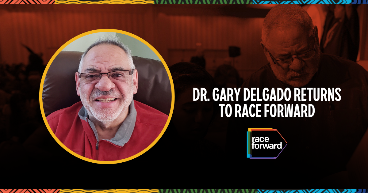 Cirlce-cropped photo of older Hispanic man on the left; action photo of Dr. Gary Delgado in the background with a red tint overlay. Copy on graphic reads: "Dr. Gary Delgado returns to Race Forward" with organization logo beneath.