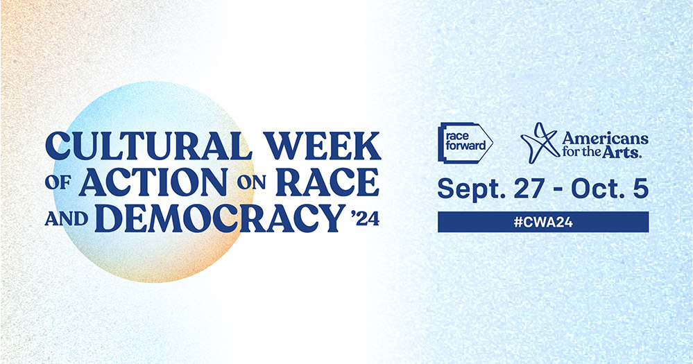 Cultural Week of Action on Race and Democracy ’24. September 27 - October 5