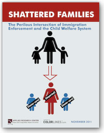 Shattered Families Report cover. Silhouette of parent and two children, an arrow pointing to family with parent labeled “deported” and children labeled “foster care.”